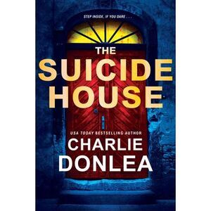 The Suicide House -- Charlie Donlea